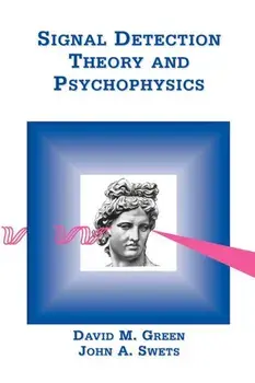 Signal Detection Theory & Psychophysics, Paperback/David M. Ph. D. Green