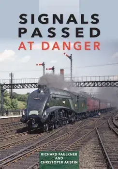 Signals Passed at Danger. Railway Power and Politics in Britain, Hardback/***
