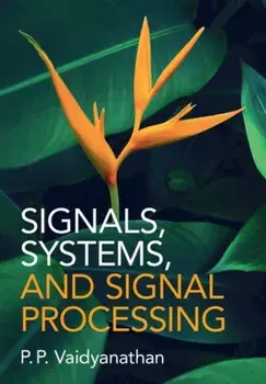 Signals, Systems, and Signal Processing, Hardback/***