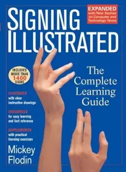 Signing Illustrated: The Complete Learning Guide, Paperback/Mickey Flodin