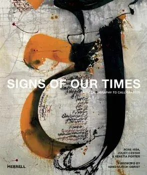 Signs of Our Times: From Calligraphy to Calligraffiti, Hardcover/Rose Issa