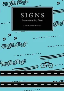 Signs: Savannah to Key West, Paperback/Laura Madeline Wiseman