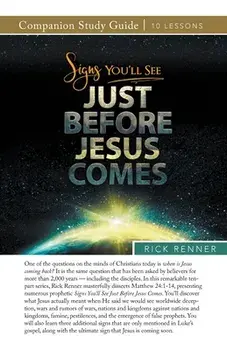 Signs You'll See Just Before Jesus Comes Study Guide, Paperback/Rick Renner