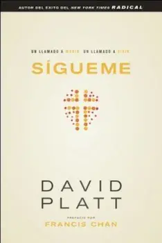 Sigueme: Un Llamado A Morir. un Llamado A Vivir. = Follow Me, Paperback/David Platt