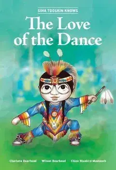 Siha Tooskin Knows the Love of the Dance, Paperback/Charlene Bearhead