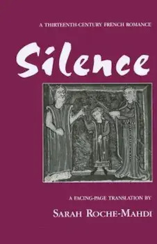 Silence: A Thirteenth-Century French Romance, Paperback/Sarah Roche-Mahdi