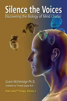 Silence the Voices: Discovering the Biology of Mind Chatter, Paperback/Grant McFetridge