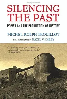 Silencing the Past (20th Anniversary Edition): Power and the Production of History, Paperback/Michel-Rolph Trouillot