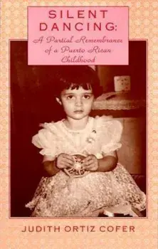 Silent Dancing: A Partial Remembrance of a Puerto Rican Childhood, Paperback/Judith Ortiz Cofer