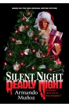 Silent Night, Deadly Night: The Official Novelization of the Original Movie - Armando Munoz
