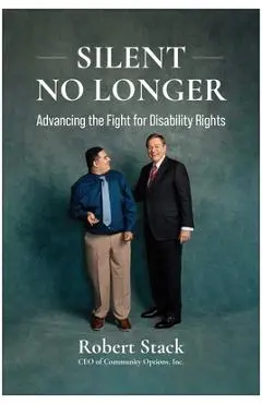 Silent No Longer: Advancing the Fight for Disability Rights - Robert Stack