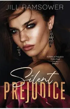 Silent Prejudice: A Pride and Prejudice Mafia Duet, Book 2 - Jill Ramsower