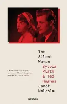 Silent Woman. Sylvia Plath And Ted Hughes, Paperback/Janet Malcolm