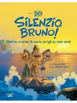 Silenzio, Bruno! Cand nu te crezi in stare, striga cu voce tare!/Meredith Rusu