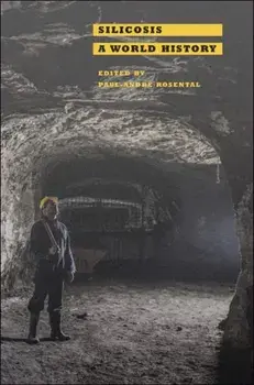 Silicosis. A World History, Hardback/***
