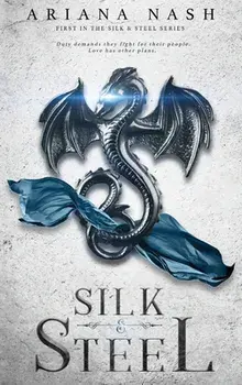 Silk & Steel, Hardcover/Ariana Nash