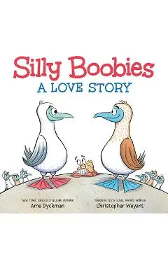 Silly Boobies: A Love Story - Ame Dyckman