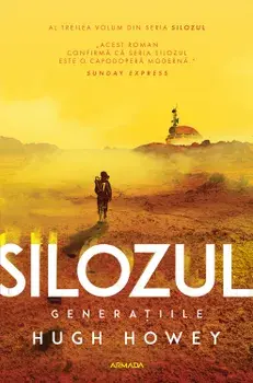 Silozul. Generatiile. Al treilea volum din seria Silozul/Hugh Howey