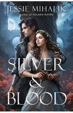 Silver & Blood - Jessie Mihalik