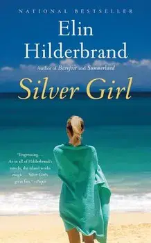 Silver Girl, Hardcover/Elin Hilderbrand