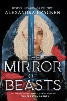 Silver in the Bone: The Mirror of Beasts. Book 2, Hardback/Alexandra Bracken