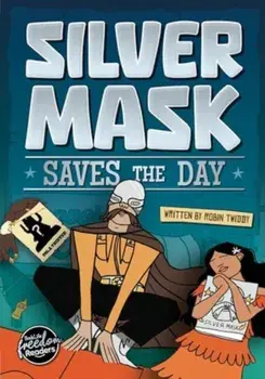 Silver Mask Saves the Day, Paperback/Robin Twiddy