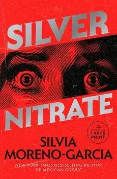 Silver Nitrate, Paperback/Silvia Moreno-Garcia