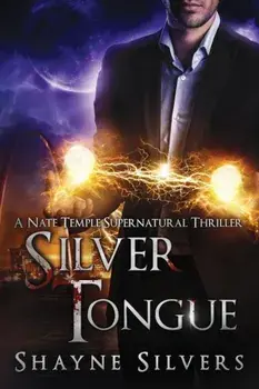Silver Tongue: A Novel in the Nate Temple Supernatural Thriller Series, Paperback/Shayne Silvers
