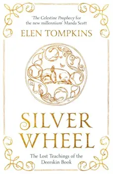 Silver Wheel. The Lost Teachings of the Deerskin Book, Paperback/Elen Elenna