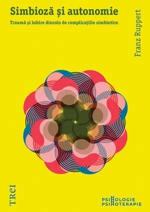 Simbioza si autonomie | Franz Ruppert