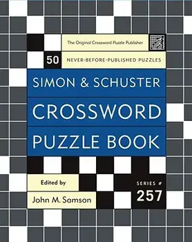 Simon and Schuster Crossword Puzzle Book #257: The Original Crossword Puzzle Publisher/John M. Samson