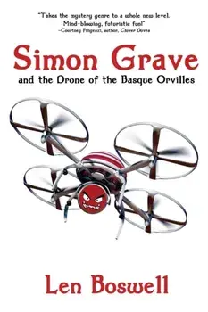 Simon Grave and the Drone of the Basque Orvilles, Paperback/Len Boswell