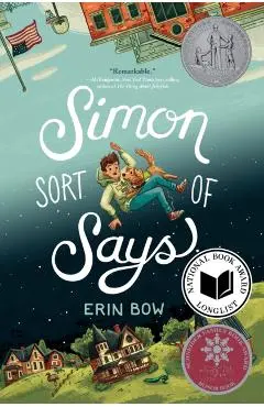 Simon Sort of Says: Newbery Honor Award Winner - Erin Bow