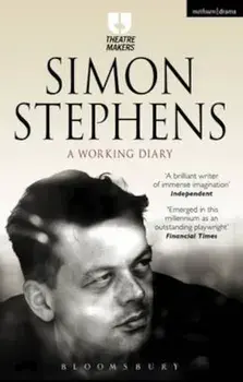 Simon Stephens: A Working Diary, Paperback/Simon Stephens