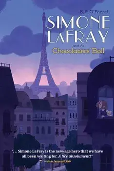 Simone LaFray and the Chocolatiers' Ball, Paperback/S. P. O'Farrell