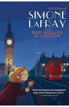 Simone LaFray and the Red Wolves of London - S. P. O'farrell
