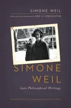 Simone Weil: Late Philosophical Writings, Paperback/Simone Weil