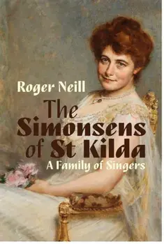 Simonsens of St Kilda, The: A Family of Singers, Paperback/Roger Neill