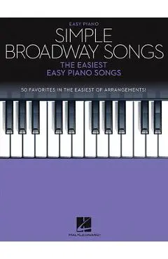 Simple Broadway Songs: The Easiest Easy Piano Songs - Hal Leonard Corp