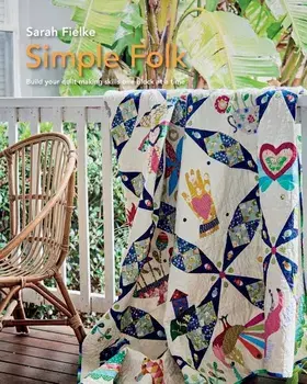Simple Folk Quilt Pattern with instructional videos, Paperback/Sarah Fielke