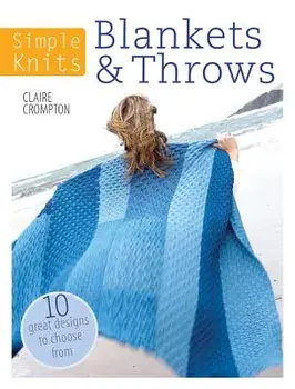 Simple Knits - Blankets & Throws: 10 Great Designs to Choose from, Paperback/Clare Crompton