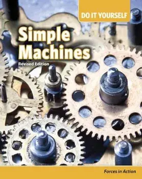 Simple Machines: Forces in Action, Paperback/Buffy Silverman