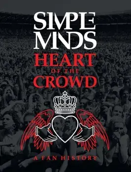 Simple Minds: Heart of the Crowd. A Fan History, Revised ed, Paperback/Richard Houghton