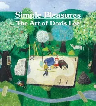Simple Pleasures: The Art of Doris Lee, Hardback/Melissa Wolfe