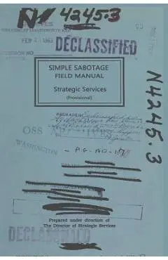 Simple Sabotage Field Manual - U. S. Office Of Strategic Services
