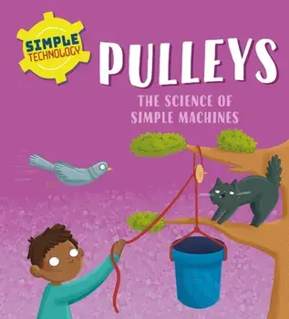 Simple Technology: Pulleys, Paperback/Liz Lennon