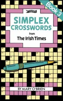 Simplex Crosswords from the Irish Times: Book 3. from The Irish Times, Paperback/Mary O'Brien