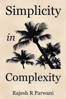 Simplicity in Complexity: An Introduction to Complex Systems, Paperback/Rajesh R. Parwani