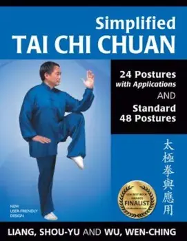 Simplified Tai Chi Chuan: 24 Postures with Applications and Standard 48 Postures, Paperback/Shou-Yu Liang