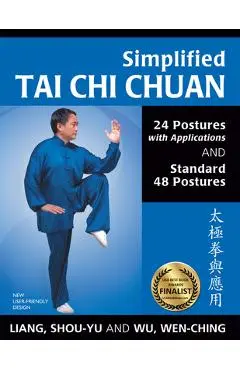 Simplified Tai Chi Chuan: 24 Postures with Applications & Standard 48 Postures (Revised) - Shou-yu Liang